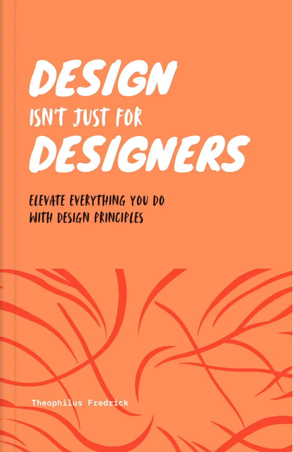 Design Isn’t Just for Designers, by Theophilus Fredrick. Available on Selar.